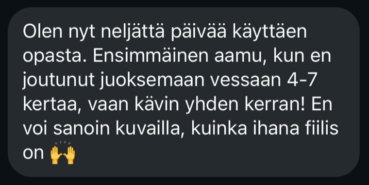 Asiakaspalaute: neljäntenä päivänä ensimmäinen aamu ilman vessassa juoksemista